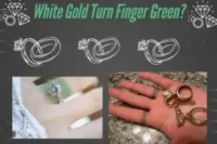 Does White Gold Turn Your Finger Green? And How to Fix It?